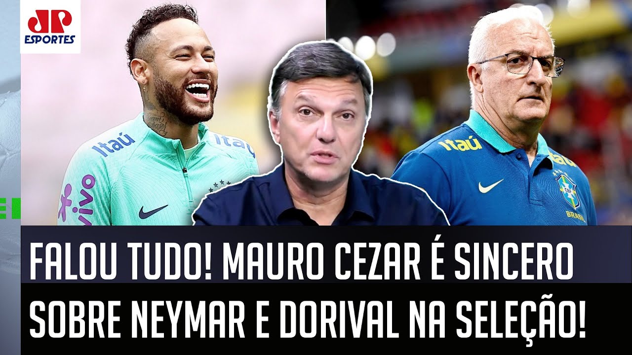 "Eu vou FICAR MUITO SURPRESO se o Neymar com o Dorival na Seleção..." Mauro Cezar MANDA A REAL!
