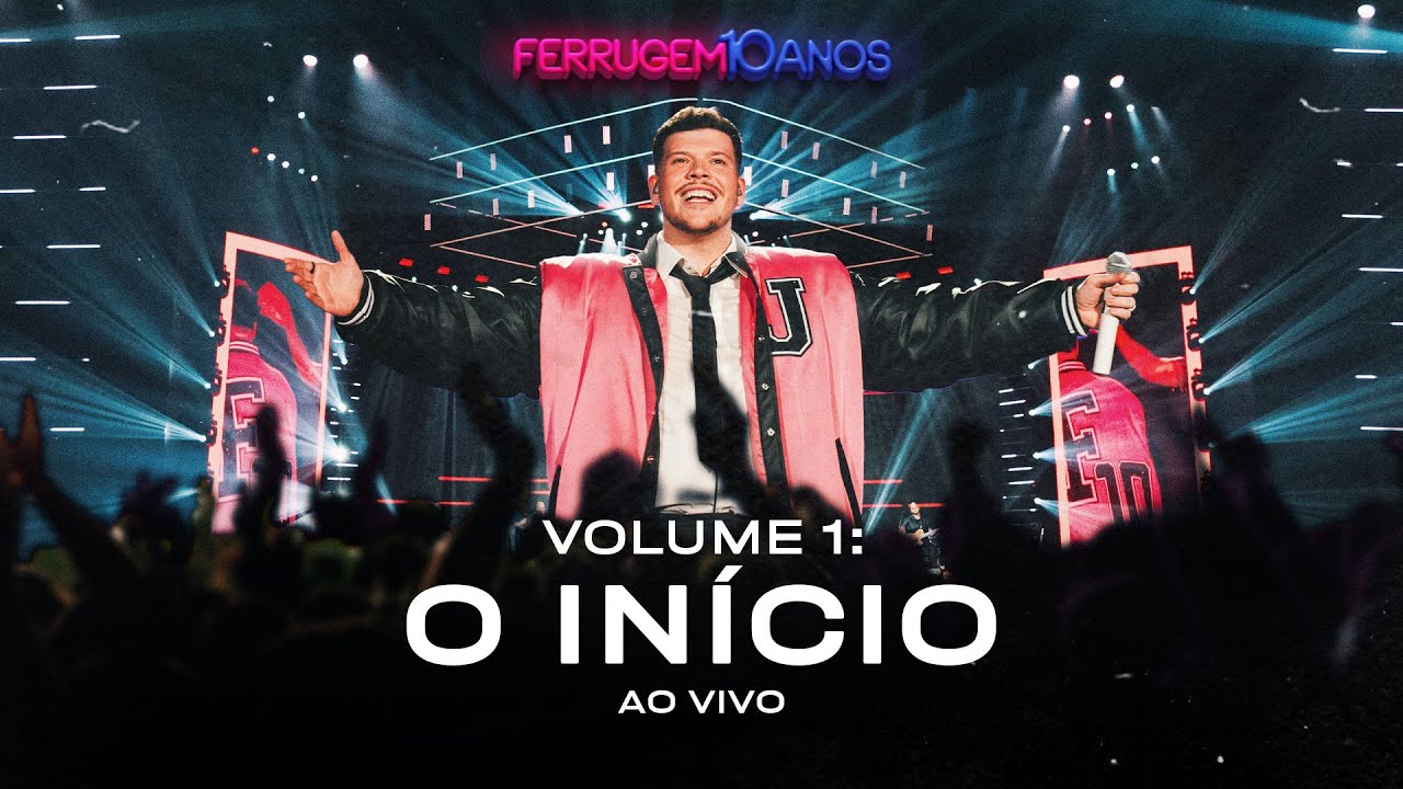Ferrugem 10 Anos, Vol.1: O Início (Ao Vivo) [COMPLETO]