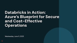 Databricks in Action: Azure’s Blueprint for Secure and Cost-Effective Operations