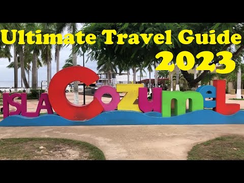 Cozumel 2023 | Ultimate Mexico Vacation Travel Guide