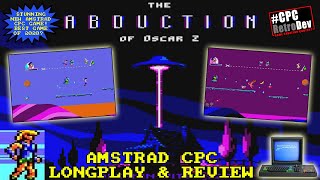 [AMSTRAD CPC] The Abduction Of Oscar Z - Longplay & Review (STUNNING New Amstrad Game!! CPCRetroDev)