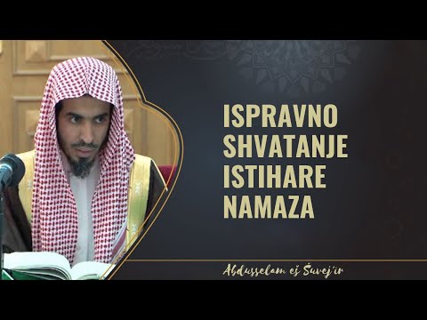 Ispravno razumijevanje istihare namaza - Abdusselam eš Šuvej'ir
