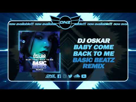 DNZF1408 // DJ OSKAR - BABY COME BACK TO ME BASIC BEATZ REMIX (Official Video DNZ Records)