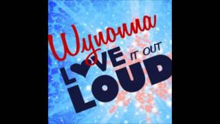 Wynonna Judd ~ Love It Out Loud (Single) - Version # 1