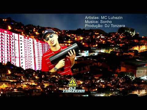 MC Luhezin - Sonho (DJ Tonzera) Lançamento 2020