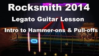 Rocksmith 2014 Guitar lesson. Legato Intro to Hammer-ons & Pull-offs