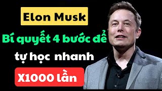 Elon Musk làm thế nào để học mọi thứ nhanh hơn 1.000 lần tất cả những người khác?