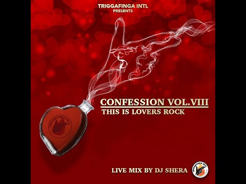 TRIGGAFINGA INTL -  CONFESSION VOL.VIII - THIS IS LOVERS ROCK (Dubplates & 45s) Live Mix by DJ SHERA
