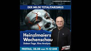 Der „milde“ Totalitarismus der links-grünen Gesinnungswächter – Heinzlmaiers Wochenschau