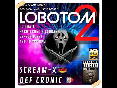 LOBOTOM 2 - Hardtechno & Schranz 2022 By Scream-X Versus Def Cronic