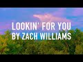 Lookin' for You by Zach Williams [Lyric Video]