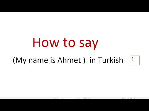 how to say My name is Ahmet   in Turkish 1