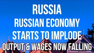 RUSSIAN Economy STARTS TO IMPLODE as Both OUTPUT & WAGES FALL Whilst INFLATION Stays EXTREMELY HIGH.