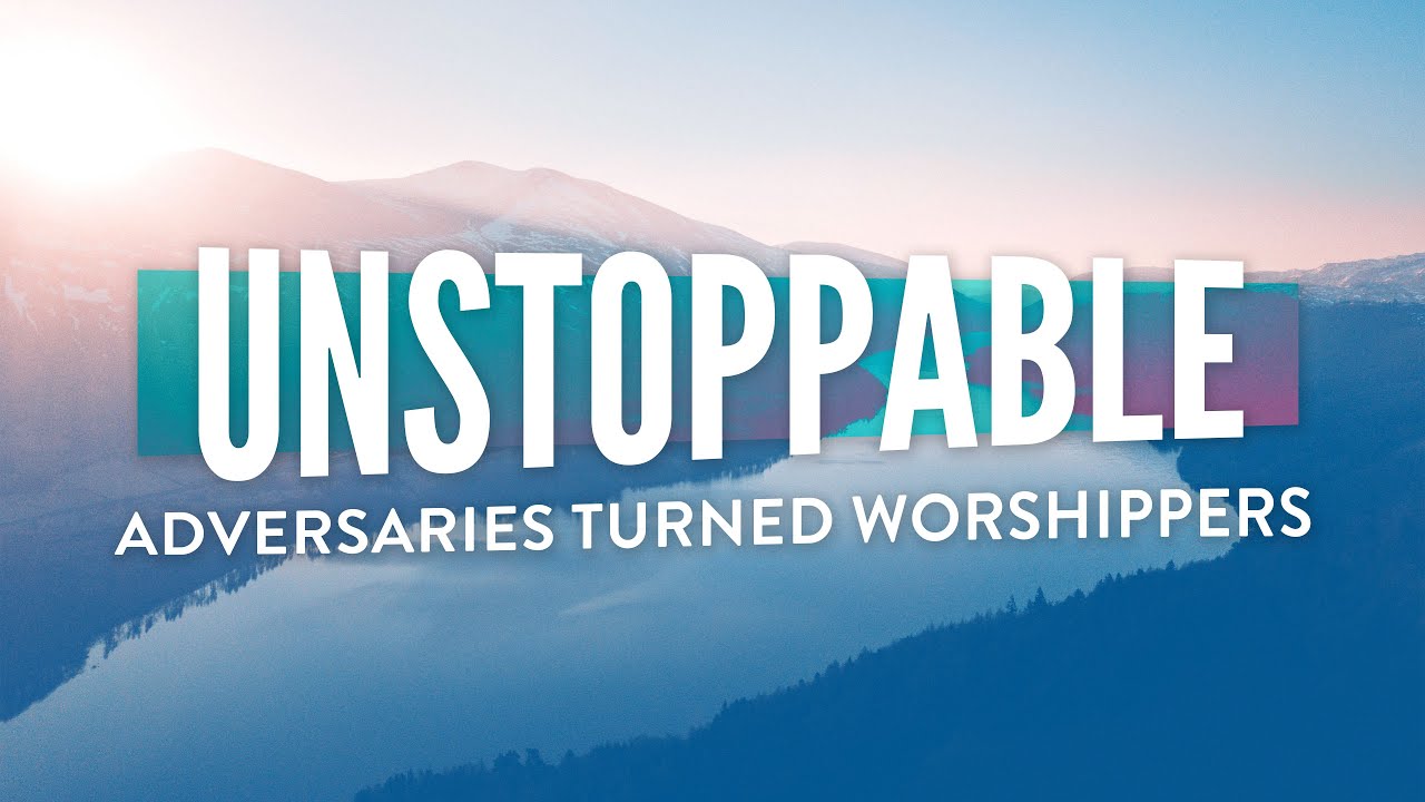 Adversaries Turned Worshippers | 7/9