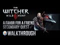 The Witcher 3 Wild Hunt Walkthrough A Favor for a Friend Secondary Quest Guide Gameplay/Let's Play