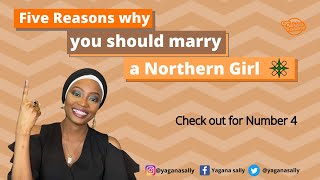 Five reasons why you should marry a northern girl 