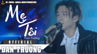 MẸ TÔI || ĐAN TRƯỜNG | LIVE CONCERT 2002 - GIỮ MÃI NIỀM TIN 