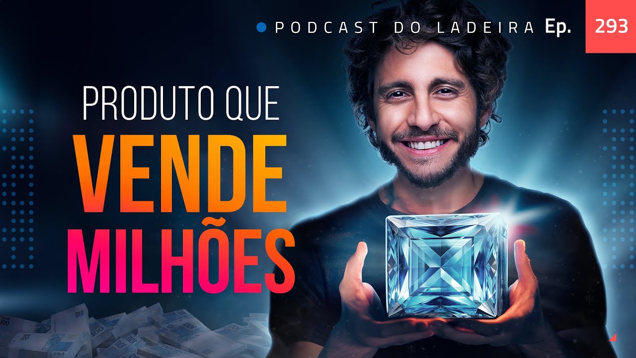 Ep. 293 -  Esse produto vende milhões