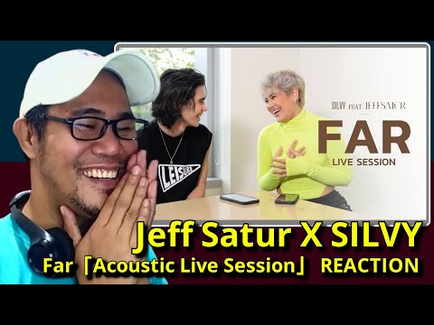 SILVY x Jeff Satur - Far「Acoustic Live Session」 REACTION