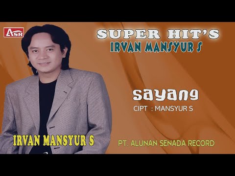 IRVAN MANSYUR S  - SAYANG ( Official Video Musik )HD