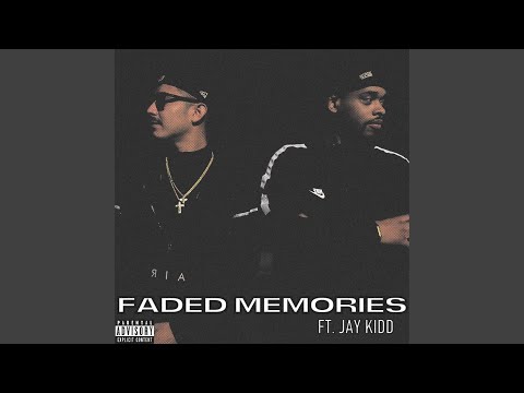 FADED MEMORIES (feat. JAY KIDD)