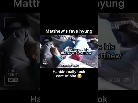 Hanbin gave his blanket to Matthew 🥹 #MattBin #zerobaseone