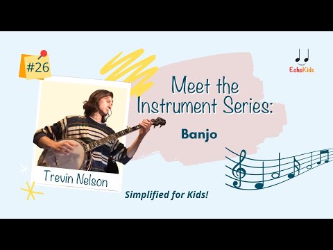 #26: Meet the Banjo with Trevin Nelson! (Introduction for kids)・EchoKids