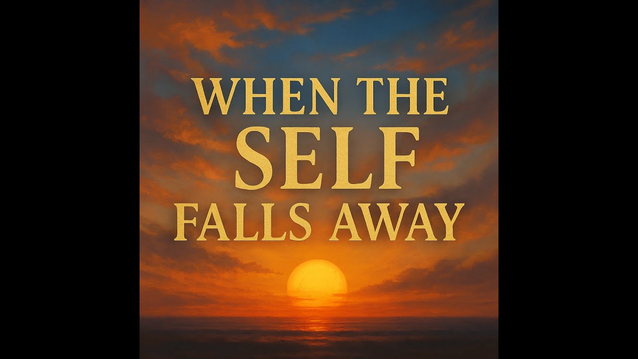 When the Self Falls Away