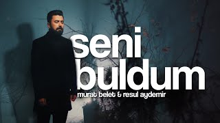 Murat Belet Ft. Resul Aydemir - Seni Buldum (Official Video) Murat Belet Ft. Resul Aydemir - Seni Buldum (Official Video)
