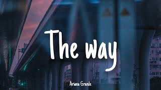 The Way (Spanglish Version) - Ariana Grande (feat. Mac Miller) | Lyrics