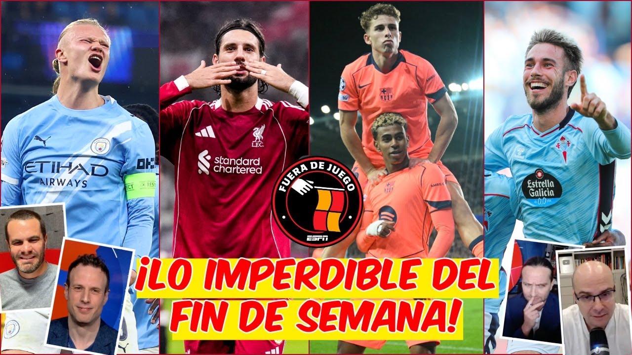 PARTIDAZOS de FIN DE SEMANA: Man City vs Liverpool y Celta Vigo vs Barcelona | Fuera de Juego
