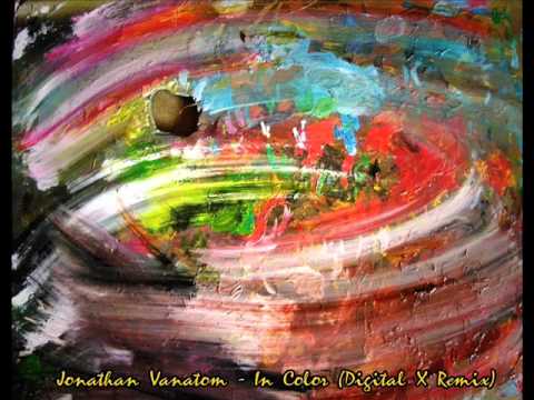 Jonathan Vanatom - In Color (Digital X Remix)
