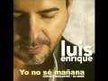 LUIS ENRIQUE - YO NO SE MAÑANA (VERSION REGGAETON POR DJ KODE)