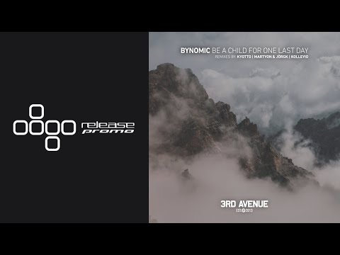PREMIERE: Bynomic - Be a Child for One Last Day (KYOTTO Remix) [3rd Avenue]