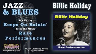 Billie Holiday - Keeps On Rainin&#39;