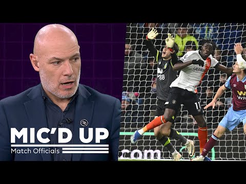Howard Webb explains why Luton goal was RIGHT to stand | Match Officials Mic'd Up | Astro SuperSport