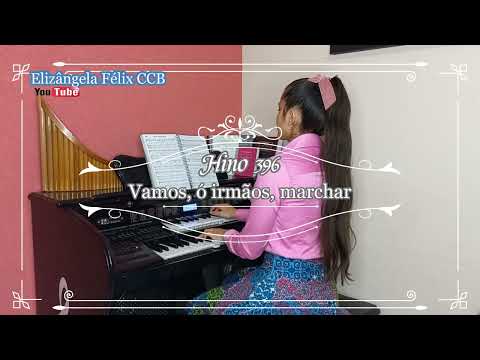 Hino CCB 396 - Vamos, ó irmãos marchar