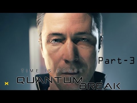 Quantum Break Walkthrough Gameplay Part 3 (PC) - Long Reality - With Freak