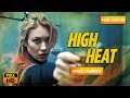 HIGH HEAT हाई हीट Olga Kurylenko Don Johnson Hollywood Movie Hindi Dubbed Action Movie