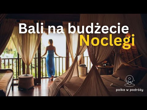 🇮🇩BALI: Budżetowe noclegi. Czego się spodziewać?