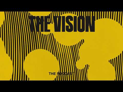The Vision - The Podcast (Hosted by Ben Westbeech)