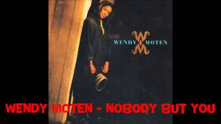 Wendy Moten - Nobody But You