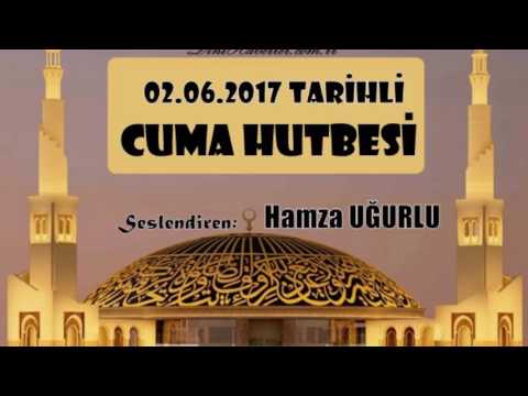 02 06 2017 Tarihli Hutbe