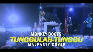 Download lagu Tunggulah-tunggu - Monkey Boots (Hidayat Aditama ft Malparty Cover) mp3