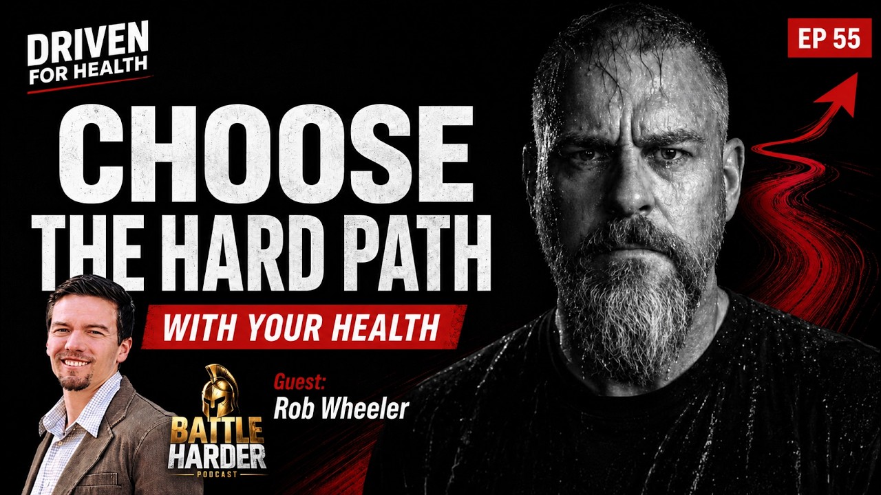 Why High Performing Men Choose the Hard Path With Their Health. Guest: Rob Wheeler - 55