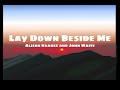 Lay Down Beside Me- Alison Krauss and John Waite (lyrics)