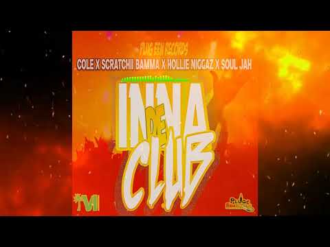 Cole Wurl x Scratchii Bamma x Hollie Niggaz x Soul Jah - Inna De Club ( Explicit Content)