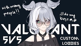 【VALORANT】 5v5 customs? gonna do my best! 【NIJISANJI EN | Elira Pendora】