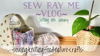 Sew Ray Me Vlog - settling into January 2024