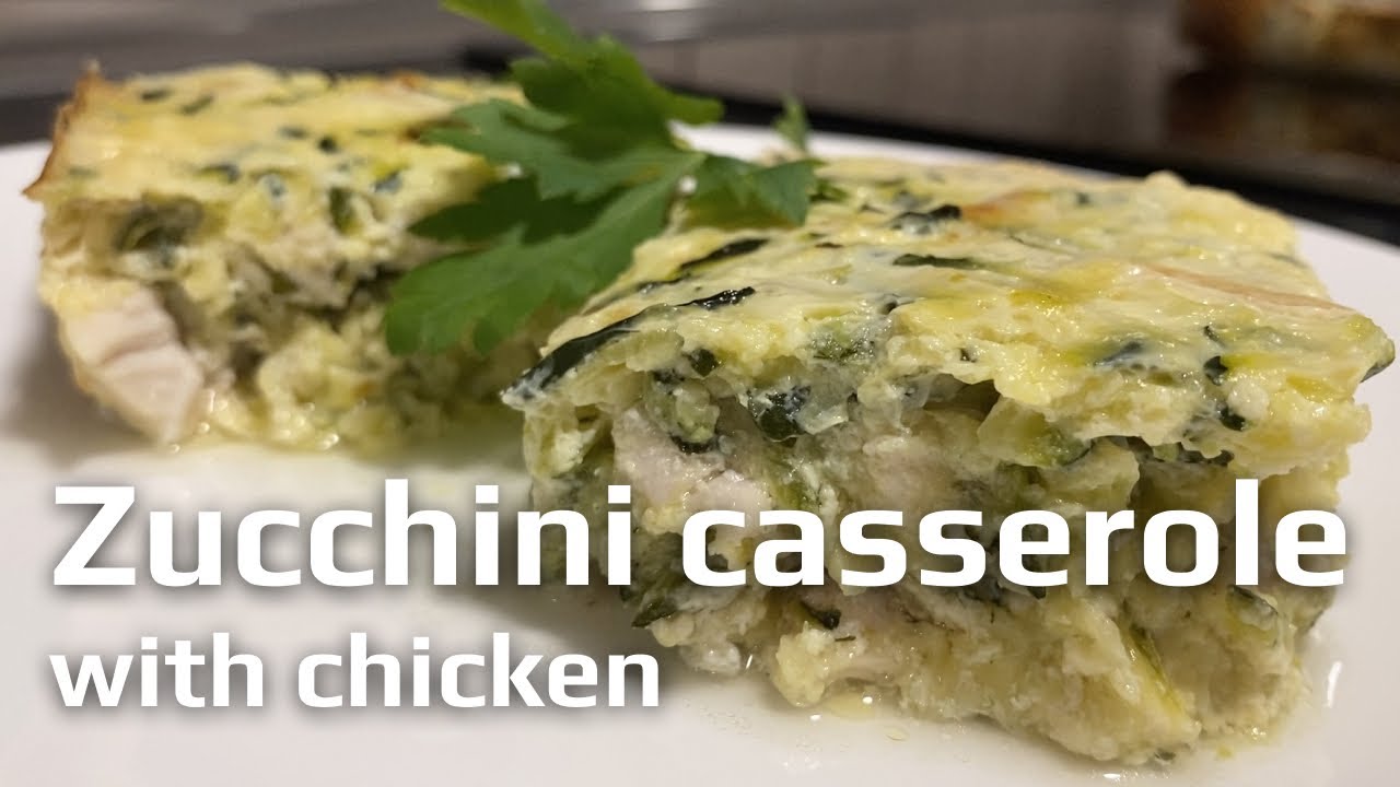 Zucchini casserole with chicken. Healthy zucchini casserole